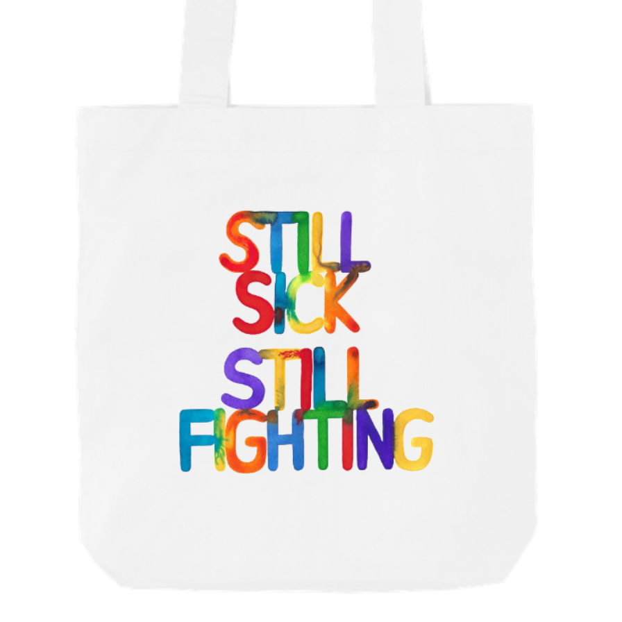 Tote Bag - Still Sick Still Fighting - White